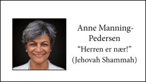 Anne Manning-Pedersen - Herren er nær! (Jehovah Shammah)
