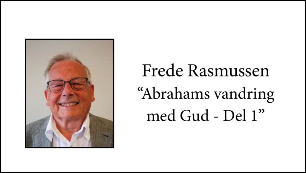 Frede Rasmussen - Abrahams vandring med Gud Del 1