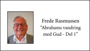 Frede Rasmussen - Abrahams vandring med Gud Del 1